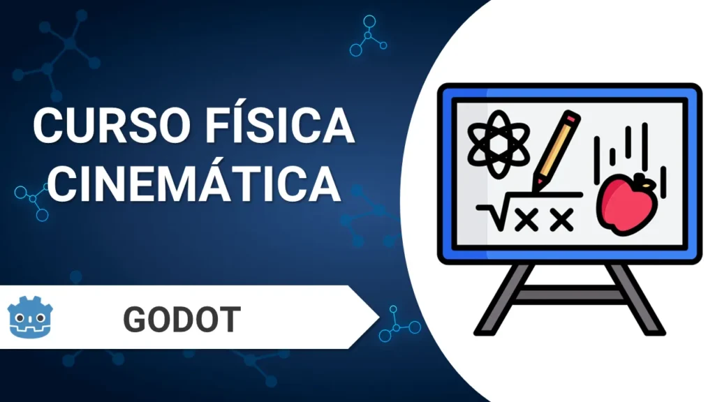 Curso Física cinemática Para Videojuegos Con Godot